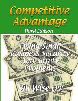 Paperback Competitive Advantage-Fixing Small Business Security And Safety Problems Book