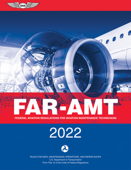 FAR-AMT 2005: Federal Aviation Regulations for Aviation Maintenance Technicians (FAR/AIM series)