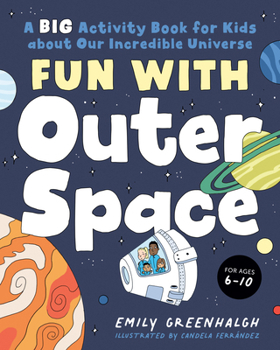 Paperback Fun with Outer Space: A Big Activity Book for Kids about Our Incredible Universe Book
