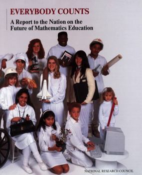 Everybody Counts: A Report to the Nation on the Future of Mathematics Education
