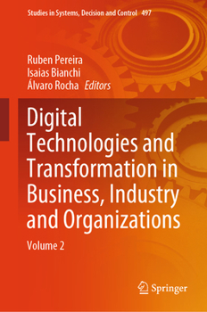 Hardcover Digital Technologies and Transformation in Business, Industry and Organizations: Volume 2 Book