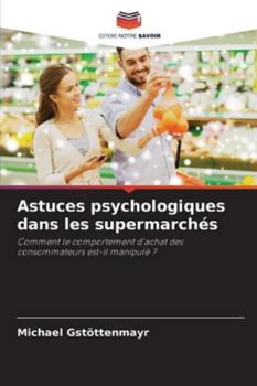 Paperback Astuces psychologiques dans les supermarchés [French] Book