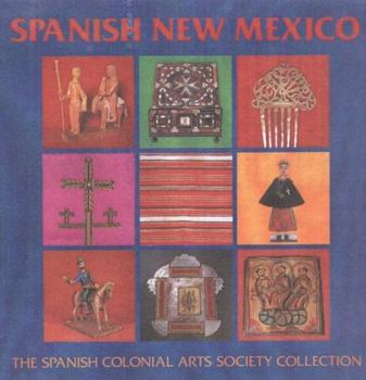 Paperback Spanish New Mexico: The Spanish Colonial Arts Society Collection Book