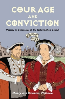 Paperback Courage and Conviction: Volume 3: Chronicles of the Reformation Church Book