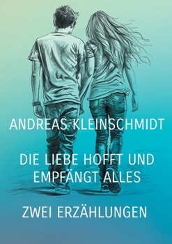 Paperback Die Liebe hofft und empfängt alles: Zwei Erzählungen [German] Book