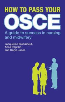 Paperback How to Pass Your OSCE: A Guide to Success in Nursing and Midwifery Book