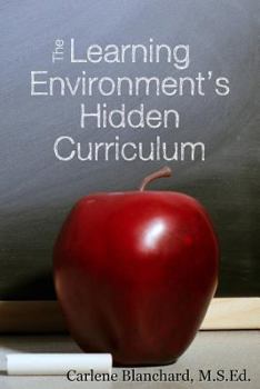 Paperback The Learning Environment's Hidden Curriculum Book