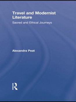 Paperback Travel and Modernist Literature: Sacred and Ethical Journeys Book