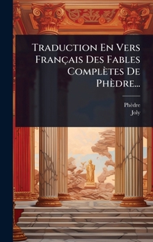 Hardcover Traduction En Vers Français Des Fables Complètes De Phèdre... [French] Book