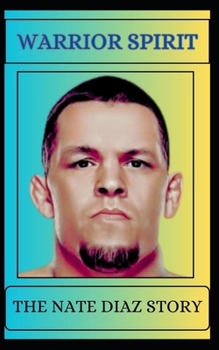 Paperback Warrior Spirit the Nate Diaz Story Book