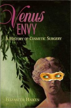 Paperback Venus Envy: A History of Cosmetic Surgery Book