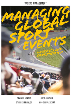 Hardcover Managing Global Sport Events: Logistics and Coordination Book