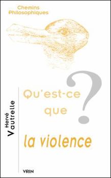 Paperback Qu'est-CE Que La Violence? [French] Book