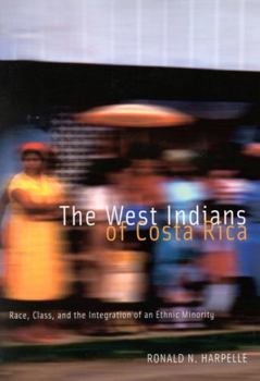 Paperback The West Indians of Costa Rica: Race, Class, and the Integration of an Ethnic Minority Volume 35 Book