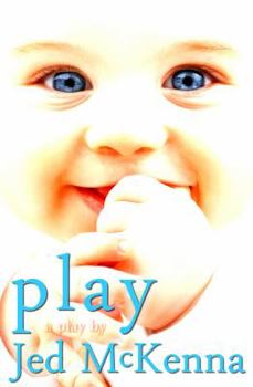 Paperback Play: A Play by Jed McKenna Book