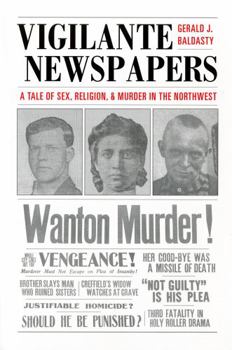 Paperback Vigilante Newspapers: Tales of sex, religion, and murder in the northwest Book