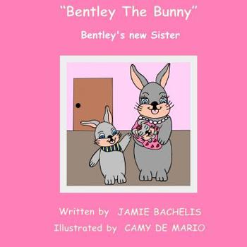 Paperback Bentley The Bunny: Bentley's new Sister Book