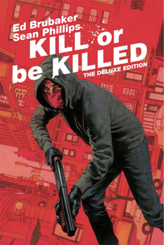 Hardcover Kill or Be Killed Deluxe Edition Book