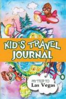 Diary Kids Travel Journal: My Trip to Las Vegas Book