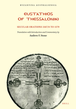Paperback Eustathios of Thessaloniki: Secular Orations 1167/8 to 1179 Book