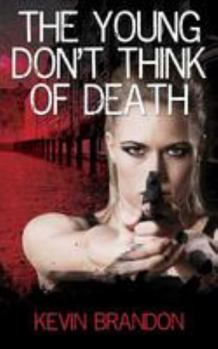 Paperback The Young Don't Think Of Death Book