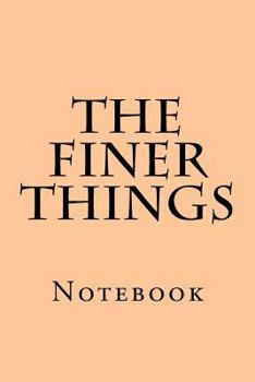 Paperback The Finer Things: Notebook Book