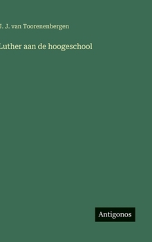 Hardcover Luther aan de hoogeschool [Dutch] Book