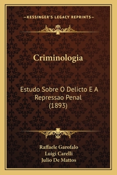 Paperback Criminologia: Estudo Sobre O Delicto E A Repressao Penal (1893) [Portuguese] Book