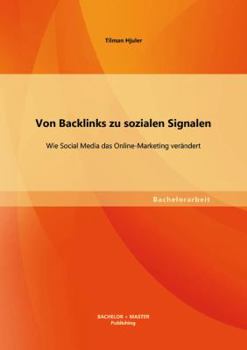 Paperback Von Backlinks zu sozialen Signalen: Wie Social Media das Online-Marketing verändert [German] Book
