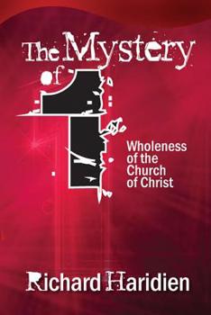 Paperback The Mystery of 1: Wholeness of the Church of Christ Book