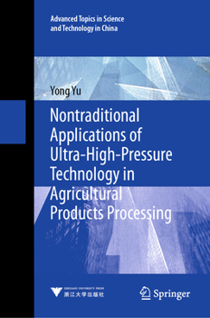 Hardcover Nontraditional Applications of Ultra-High-Pressure Technology in Agricultural Products Processing Book