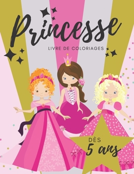 Livre de coloriage Princesse: Livre de coloriages faciles pour les enfants qui adorent les princesses ! Montrez leur un peu de féerie ! Format idéal ... enfants, à partir de 5 ans.