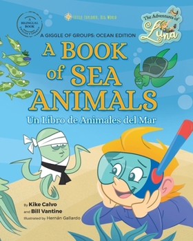 A Book of Sea Animals: The Adventures of Luna - Little Explorer, Big World