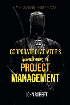 Paperback Corporate Gladiator's Handbook of Project Management Book