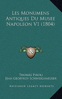 Paperback Les Monumens Antiques Du Musee Napoleon V1 (1804) [French] Book