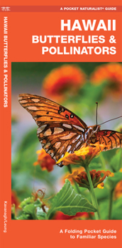Hawaii Butterflies and Pollinators : A Folding Pocket Guide to Familiar Species