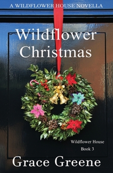Paperback Wildflower Christmas: The Wildflower House Series, Book 3 (A Novella) Book