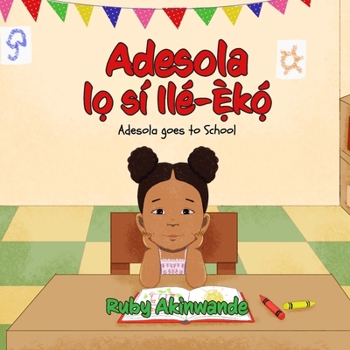 Paperback Adesola lo sí Ilé-eko: Adesola goes to School Book