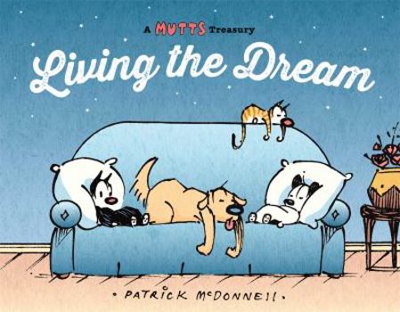 Paperback Living the Dream, 23: A Mutts Treasury Book