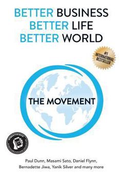 Paperback Better Business, Better Life, Better World: The Movement Book