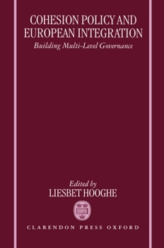Hardcover Cohesion Policy and European Integration: Building Multi-Level Governance Book