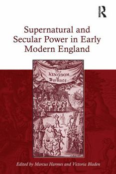 Paperback Supernatural and Secular Power in Early Modern England Book