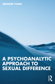 Paperback A Psychoanalytic Approach to Sexual Difference Book