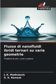 Paperback Flusso di nanofluidi ibridi ternari su varie geometrie [Italian] Book