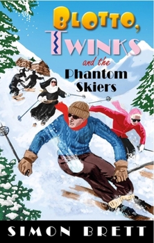 Blotto, Twinks and the Phantom Skiers - Book #13 of the Blotto and Twinks