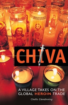 Paperback Chiva: A Village Takes on the Global Heroin Trade Book