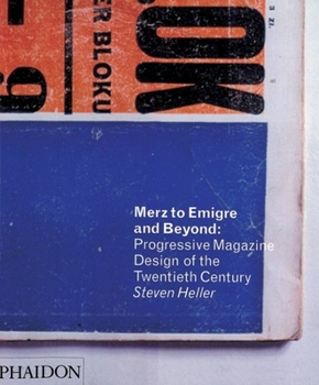 Paperback Merz to Emigré and Beyond: Avant-Garde Magazine Design of the Twentieth Century Book