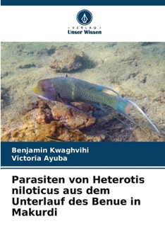 Paperback Parasiten von Heterotis niloticus aus dem Unterlauf des Benue in Makurdi [German] Book