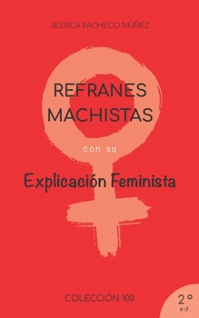 Paperback Refranes machistas: Con su explicación feminista [Spanish] Book