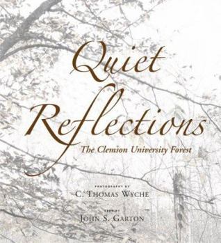 Hardcover Quiet Reflections: The Clemson University Forest Book